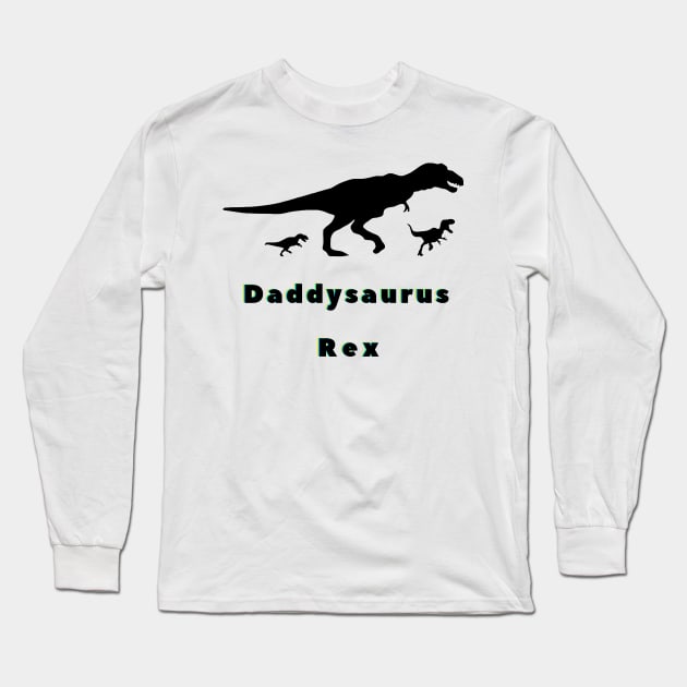 Daddysaurus Funny Fathers Day Gift Long Sleeve T-Shirt by DesginsDone